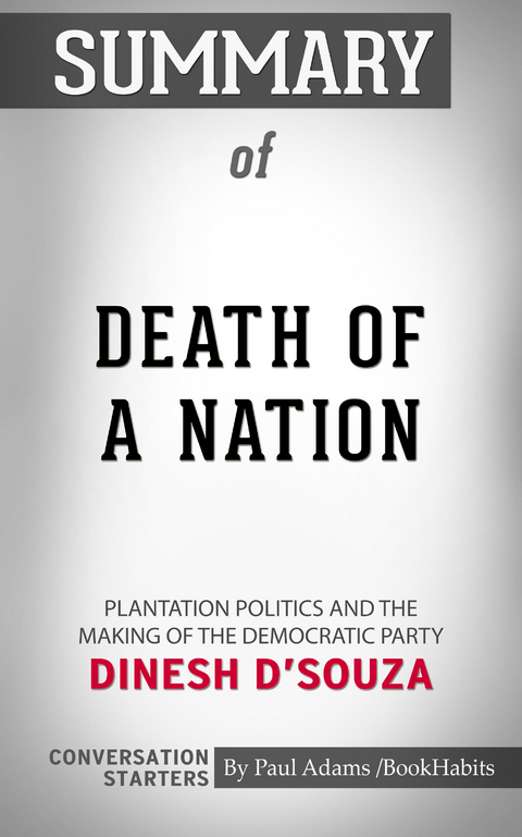 Summary of Death of a Nation: Plantation Politics and the Making of the Democratic Party -  Paul Adams