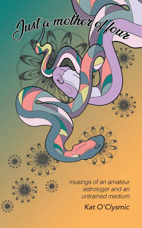 Just a Mother of Four - Kat O&rsquo;Clysmic