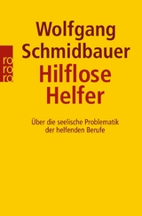 Die hilflosen Helfer - Wolfgang Schmidbauer