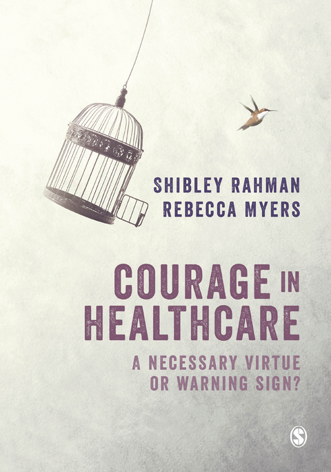 Courage in Healthcare - Shibley Rahman, Rebecca Myers