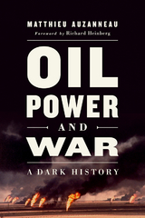 Oil, Power, and War -  Matthieu Auzanneau