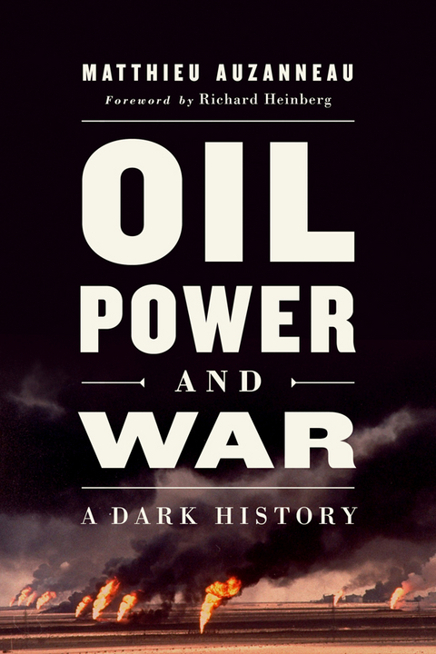 Oil, Power, and War -  Matthieu Auzanneau