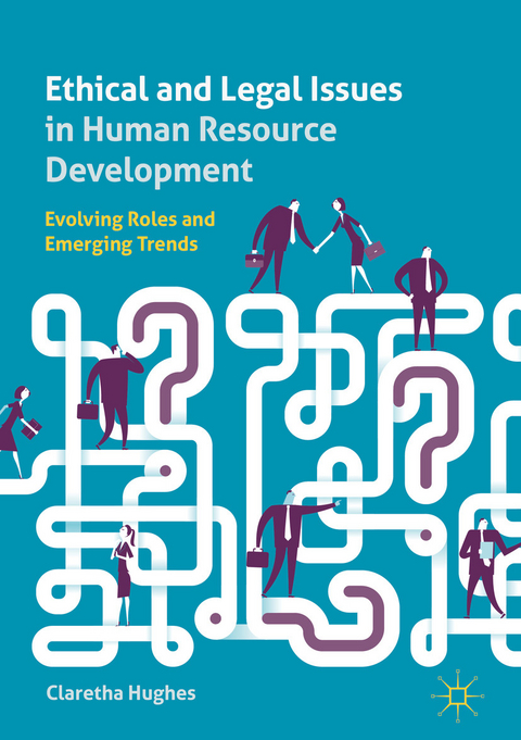 Ethical and Legal Issues in Human Resource Development - Claretha Hughes