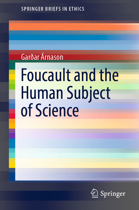 Foucault and the Human Subject of Science - Gar&eth;ar &Aacute;rnason