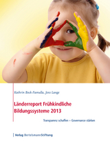 L&auml;nderreport Fr&uuml;hkindliche Bildungssysteme 2013 - Kathrin Bock-Famulla, Jens Lange