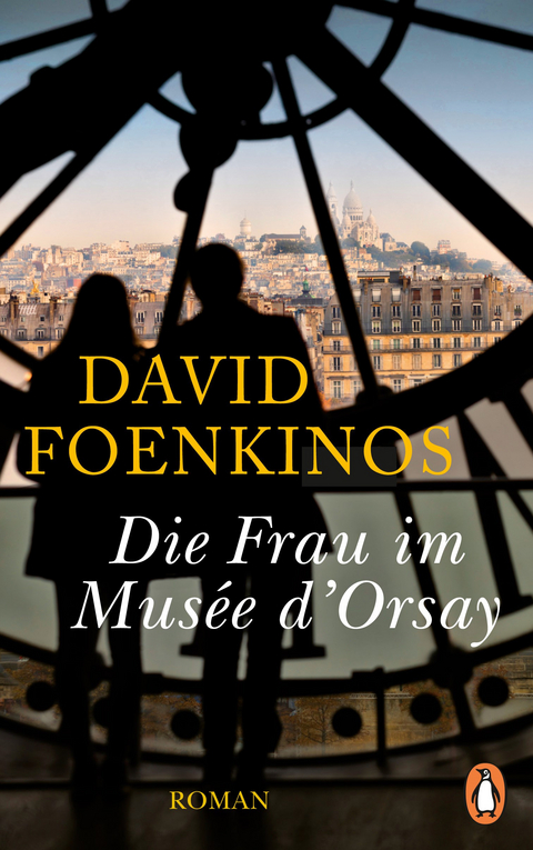 Die Frau im Mus&eacute;e d'Orsay - David Foenkinos