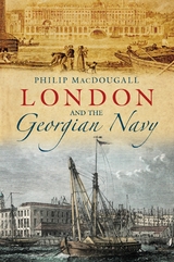 London and the Georgian Navy - Philip MacDougall