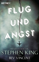 Flug und Angst - Michael Lewis, John Varley, Arthur Conan Doyle, Ambrose Bierce, James Dickey, Richard Matheson, Thomas Bissell, Cody Goodfellow, Joe Hill, David J. Schow, Ray Bradbury, Roald Dahl, Peter Tremayne, Dan Simmons, E.C. Tubb