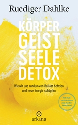 K&ouml;rper-Geist-Seele-Detox - Ruediger Dahlke