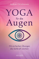 Yoga f&uuml;r die Augen - Andrea Christiansen