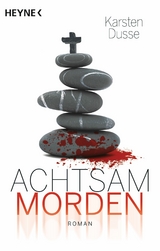 Achtsam morden - Karsten Dusse