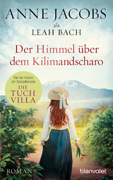 Der Himmel &uuml;ber dem Kilimandscharo - Anne Jacobs, Leah Bach