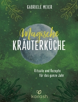 Magische Kr&auml;uterk&uuml;che - Gabriele Meier