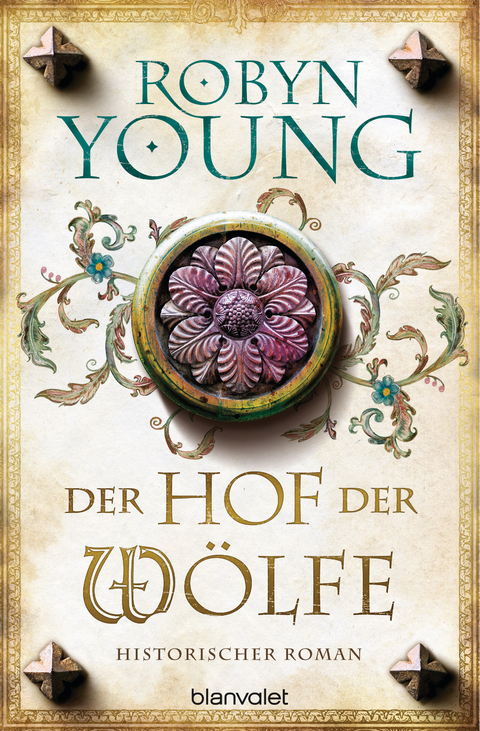 Der Hof der W&ouml;lfe - Robyn Young