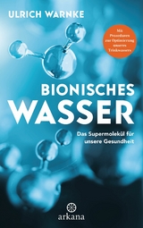 Bionisches Wasser - Ulrich Warnke