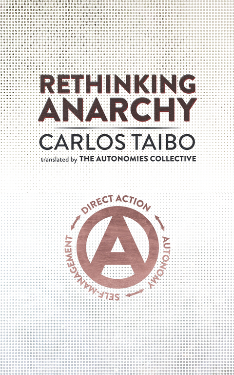 Rethinking Anarchy -  Carlos Taibo