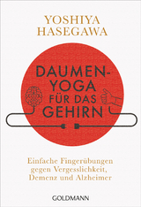Daumen-Yoga f&uuml;r das Gehirn - Yoshiya Hasegawa