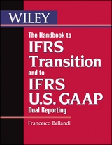 The Handbook to IFRS Transition and to IFRS U.S. GAAP Dual Reporting - Francesco Bellandi