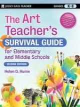 The Art Teacher's Survival Guide for Elementary and Middle Schools - Hume, Helen D.