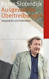 Ausgew&auml;hlte &Uuml;bertreibungen - Peter Sloterdijk
