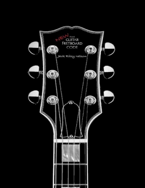 New Guitar Fretboard Code -  Jack Riley Nelson