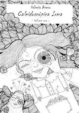 Caleidosc&ograve;pica Irma - Volume uno - Valeria Asero