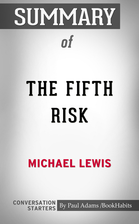 Summary of The Fifth Risk -  Paul Adams
