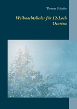 Weihnachtslieder f&uuml;r 12-Loch Ocarina - Thomas Scharler