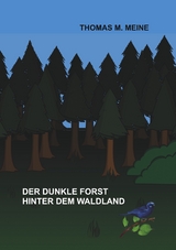 Der dunkle Forst hinter dem Waldland - 