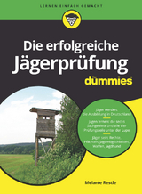 Die erfolgreiche Jägerprüfung für Dummies - Melanie Restle