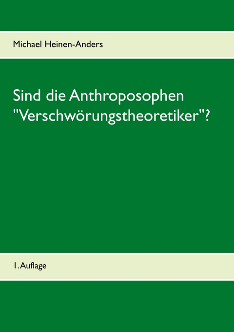 Sind die Anthroposophen "Verschw&ouml;rungstheoretiker"? - Michael Heinen-Anders