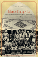 Islamic Shangri-La - David G. Atwill