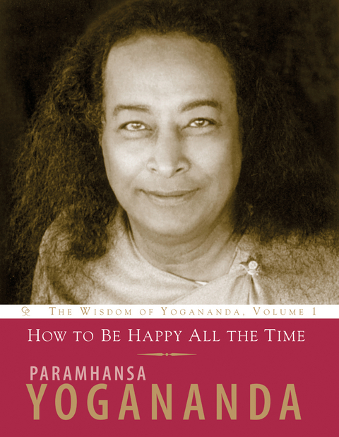 How to Be Happy All the Time - Paramhansa Yogananda