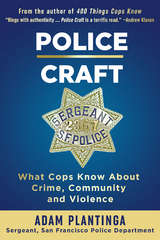 Police Craft : What Cops Know About Crime, Community and Violence -  Adam Plantinga
