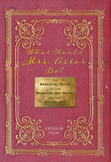 What Would Mrs. Astor Do? - Cecelia Tichi