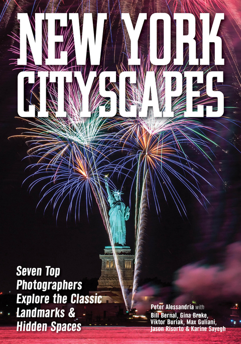 New York Cityscapes - Peter Alessandria, Bill Bernal, Gina Brake, Viktor Buriak, Max Guliani, Jason Risorto, Karine Sayegh