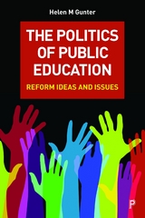 The Politics of Public Education - Helen M. Gunter