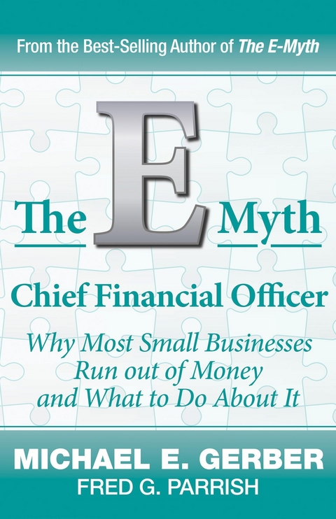 The E-Myth Chief Financial Officer - Michael E. Gerber, Fred G. Parrish