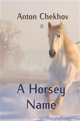 Horsey Name -  ANTON CHEKHOV