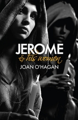 Jerome and His Women - Joan B O'Hagan