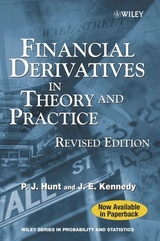Financial Derivatives in Theory and Practice - Hunt, Philip; Kennedy, Joanne