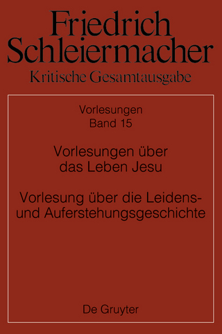 Vorlesungen über das Leben Jesu Vorlesung über die Leidens- und Auferstehungsgeschichte