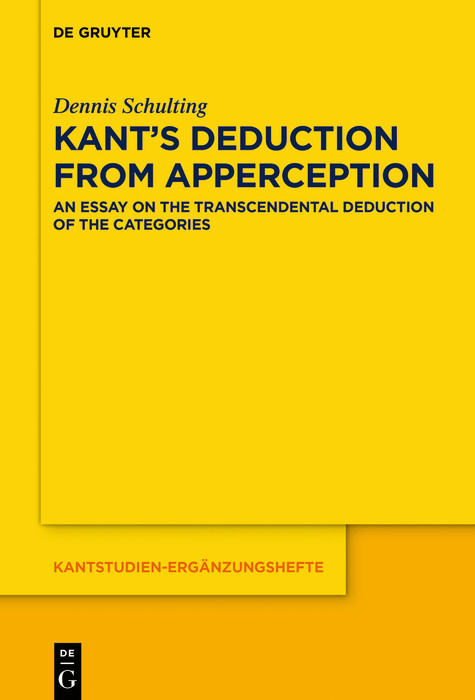 Kant's Deduction From Apperception -  Dennis Schulting