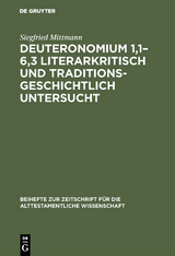 Deuteronomium 1,1&ndash;6,3 literarkritisch und traditionsgeschichtlich untersucht - Siegfried Mittmann
