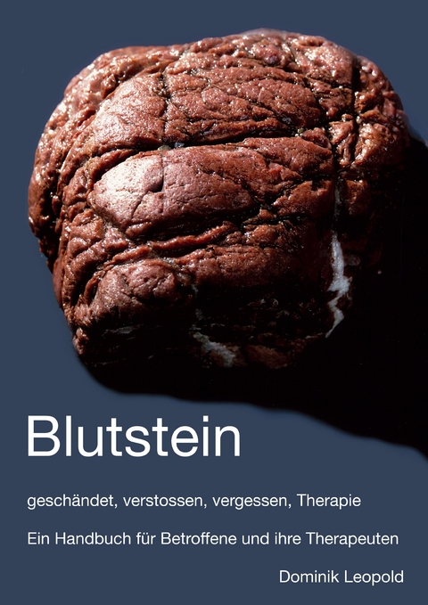 Blutstein - geschändet, verstossen, vergessen, Therapie - Dominik Leupold