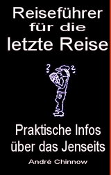 Reiseführer für die letzte Reise - André Chinnow