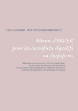 Menus d'hiver pour une digestion difficile ou dyspepsies - Cedric Menard