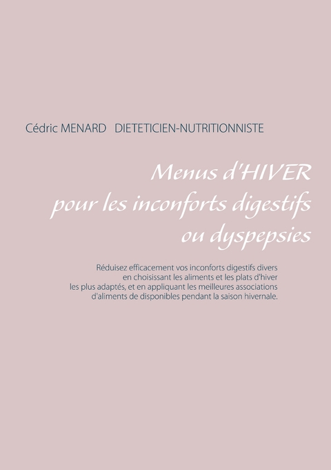 Menus d'hiver pour une digestion difficile ou dyspepsies - Cedric Menard