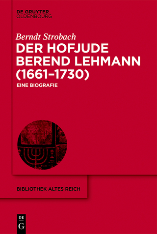 Der Hofjude Berend Lehmann (1661–1730)