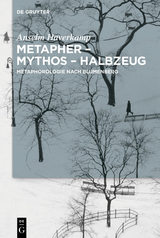 Metapher - Mythos - Halbzeug -  Anselm Haverkamp